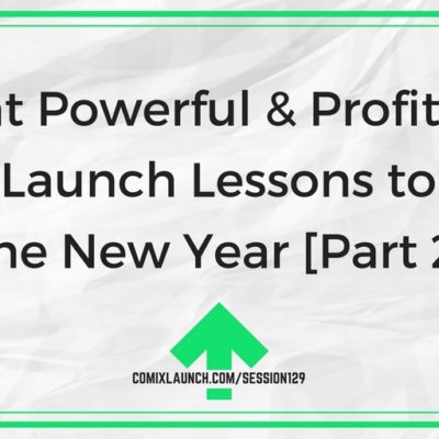 129 – Eight Powerful & Profitable New Launch Lessons to Take Into the New Year [Part 2 of 2]