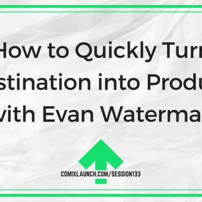 133 – How to Quickly Turn Procrastination into Productivity with Evan Waterman