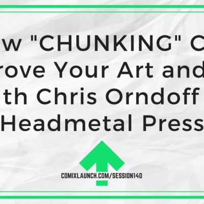 140 – How “CHUNKING” Can Improve Your Art and Life with Chris Orndoff of Headmetal Press