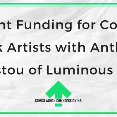 145 – Grant Funding for Comic Book Artists with Anthony Christou of Luminous Ages