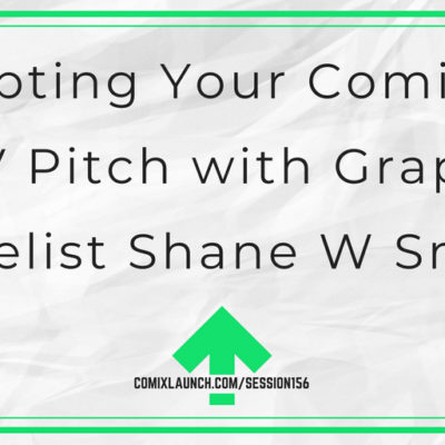 156 – Adapting Your Comic as a TV Pitch with Graphic Novelist Shane W Smith