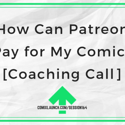 How Can Patreon Pay for My Comic? [Coaching Call]