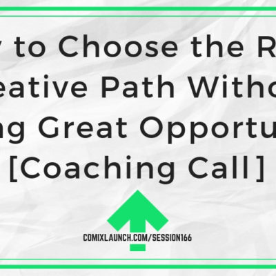 How to Choose the Right Creative Path Without Missing Great Opportunities [Coaching Call]