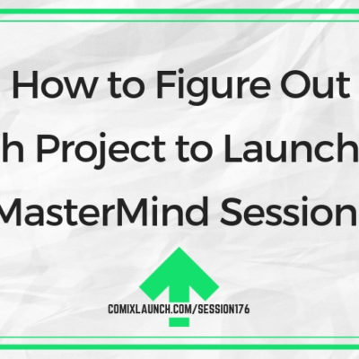 How to Figure Out Which Project to Launch Next [MasterMind Session]