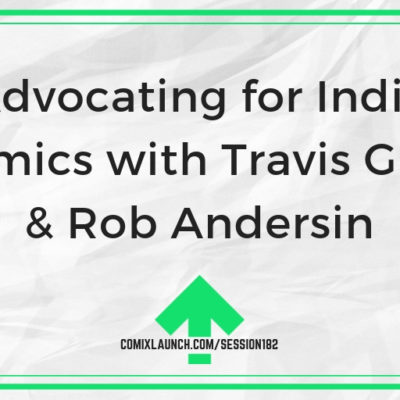 Advocating for Indie Comics with Travis Gibb & Rob Andersin