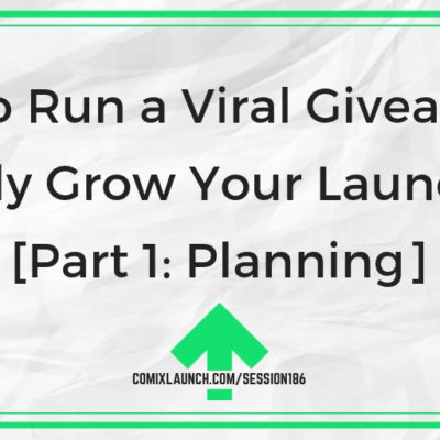 How to Run a Viral Giveaway to Rapidly Grow Your Launch List [Part 1: Planning]