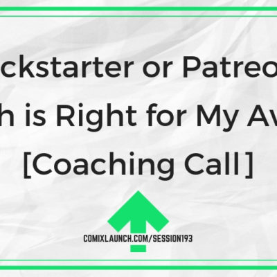 Kickstarter or Patreon: Which is Right for My Avatar? [Coaching Call]