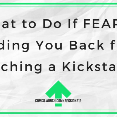 What to Do If FEAR is Holding You Back from Launching a Kickstarter?