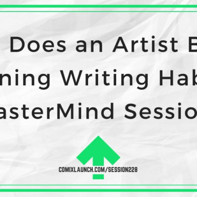 How Does an Artist Build Winning Writing Habits? [MasterMind Session]