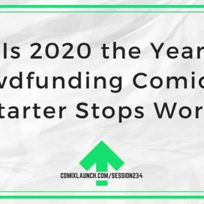 Is 2020 the Year Crowdfunding Comics on Kickstarter Stops Working?