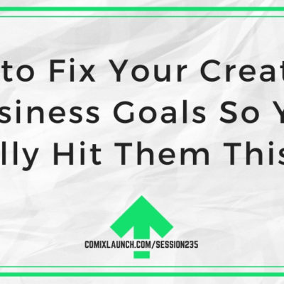 How to Fix Your Creative & Business Goals So You Actually Hit Them This Year