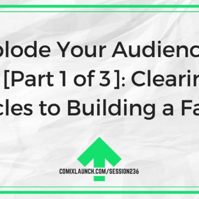 Explode Your Audience in 2020 [Part 1 of 3]: Clearing the Obstacles to Building a Fanbase