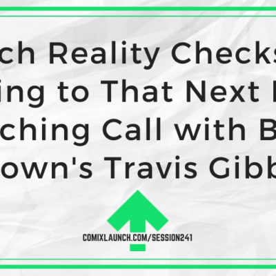 Launch Reality Checks and Getting to That Next Level [Coaching Call with Broke Down’s Travis Gibb]