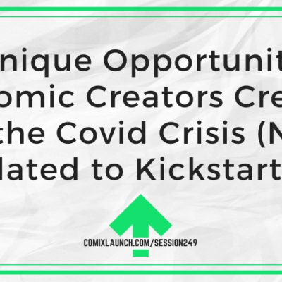 3 Unique Opportunities for Comic Creators Created by the Covid Crisis (NOT Related to Kickstarter)