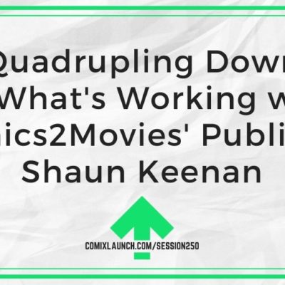 Quadrupling Down on What’s Working with Comics2Movies’ Publisher Shaun Keenan