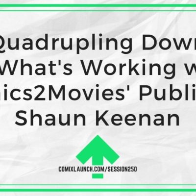 Quadrupling Down on What’s Working with Comics2Movies’ Publisher Shaun Keenan