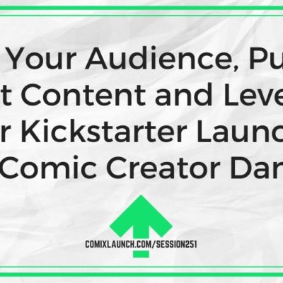 Grow Your Audience, Put Out Great Content and Level Up Your Kickstarter Launches with Comic Creator Dan Ekis