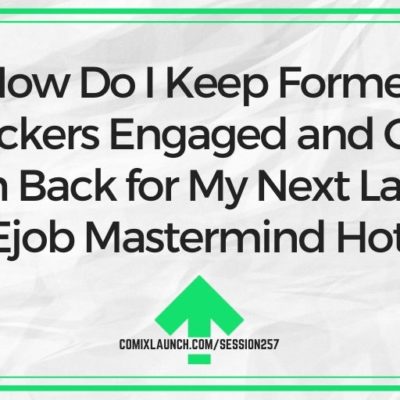 How Do I Keep Former Backers Engaged and Get Them Back for My Next Launch [E.N. Ejob Mastermind Hotseat]