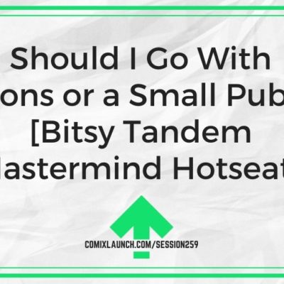 Should I Go With Webtoons or a Small Publisher? [Bitsy Tandem Mastermind Hotseat]