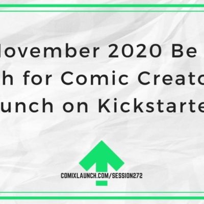 Will November 2020 Be a Bad Month for Comic Creators to Launch on Kickstarter?