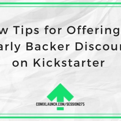 New Tips for Offering an Early Backer Discount on Kickstarter