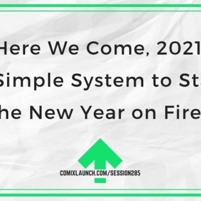 Here We Come, 2021! A Simple System to Start the New Year on Fire!