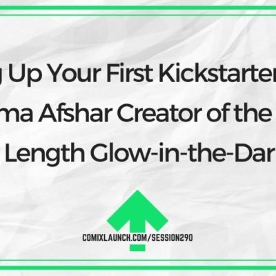 Lighting Up Your First Kickstarter Launch with Nima Afshar Creator of the World’s First Full Length Glow-in-the-Dark Comic