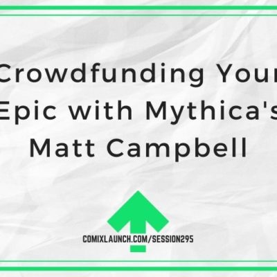 Crowdfunding Your Epic with Mythica’s Matt Campbell