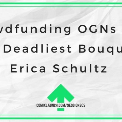 Crowdfunding OGNs with The Deadliest Bouquet’s Erica Schultz