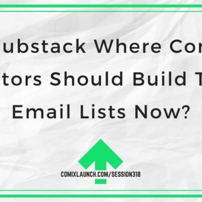 Is Substack Where Comic Creators Should Build Their Email Lists Now?