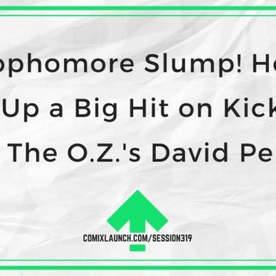 No Sophomore Slump! How to Follow Up a Big Hit on Kickstarter with The O.Z.’s David Pepose