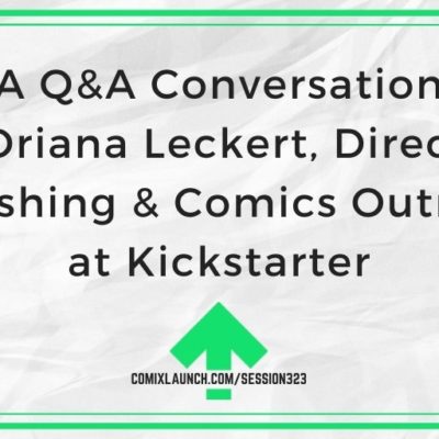 A Q&A Conversation with Oriana Leckert, Director of Publishing & Comics Outreach at Kickstarter