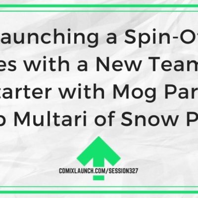 Launching a Spin-Off Series with a New Team on Kickstarter with Mog Park and Rob Multari of Snow Paw