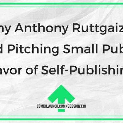 Why Anthony Ruttgaizer Ditched Pitching Small Publishers In Favor of Self-Publishing?