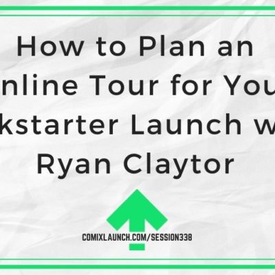How to Plan an Online Tour for Your Kickstarter Launch with Ryan Claytor