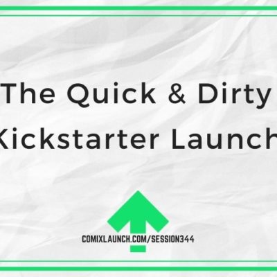 The Quick & Dirty Kickstarter Launch