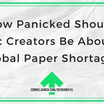 How Panicked Should Comic Creators Be About the Global Paper Shortage?