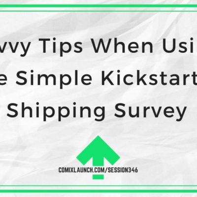 Savvy Tips When Using the Simple Kickstarter Shipping Survey