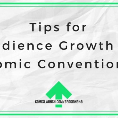 Tips for Audience Growth at Comic Conventions