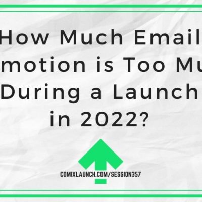 How Much Email Promotion is Too Much During a Launch in 2022?
