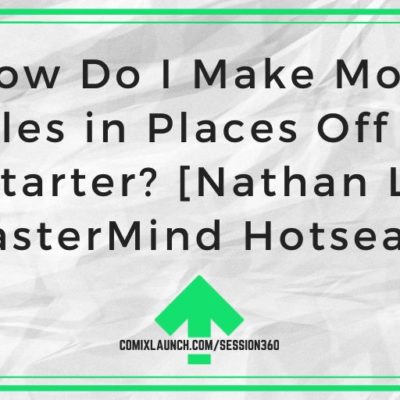 How Do I Make More Sales in Places Off of Kickstarter? [Nathan Lueth MasterMind Hotseat]