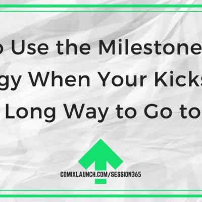 How to Use the Milestone Bonus Strategy When Your Kickstarter Has a Long Way to Go to Fund