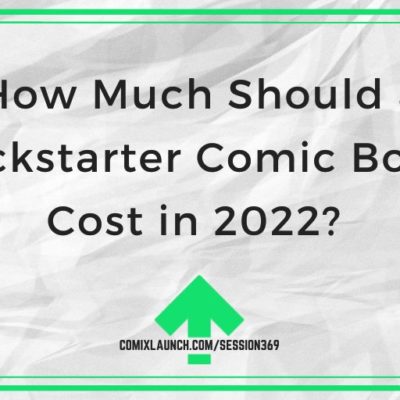 How Much Should a Kickstarter Comic Book Cost in 2022?