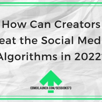 How Can Creators Beat the Social Media Algorithms in 2022?