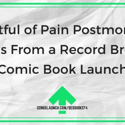 A Fistful of Pain Postmortem: Lessons From a Record Breaking Comic Book Launch