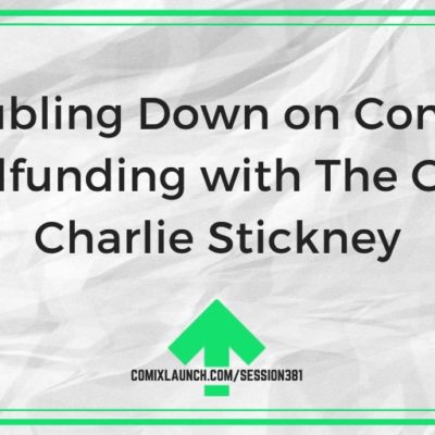 Doubling Down on Comics Crowdfunding with The Game’s Charlie Stickney