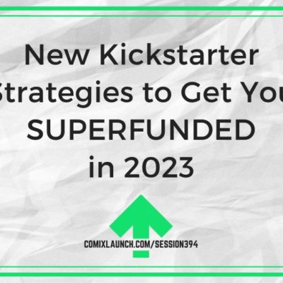 New Kickstarter Strategies to Get You SUPERFUNDED in 2023