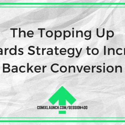 The Topping Up Rewards Strategy to Increase Backer Conversion