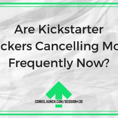 Are Kickstarter Backers Cancelling More Frequently Now?