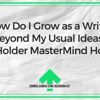How Do I Grow as a Writer Beyond My Usual Ideas? [Jack Holder MasterMind Hotseat]